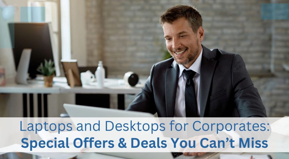 Laptops and Desktops for Corporates