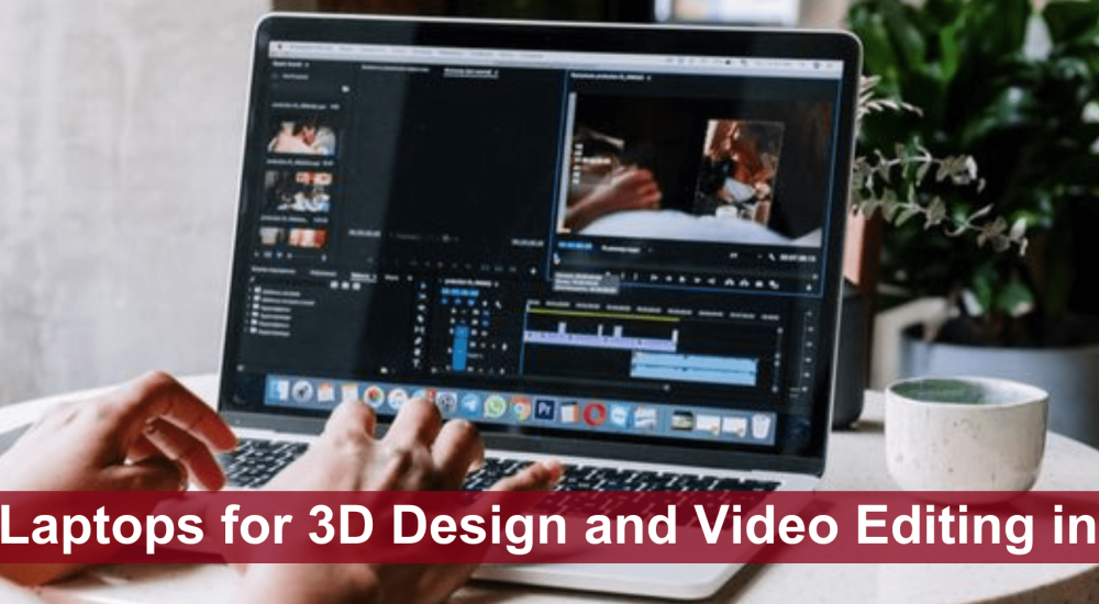 Best Laptop for 3D Design and Video Editing | Corpkart